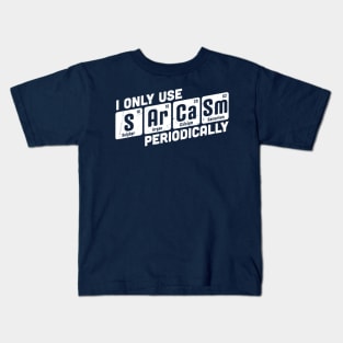 I Only Use Sarcasm Periodically Chemistry Periodic Table Kids T-Shirt